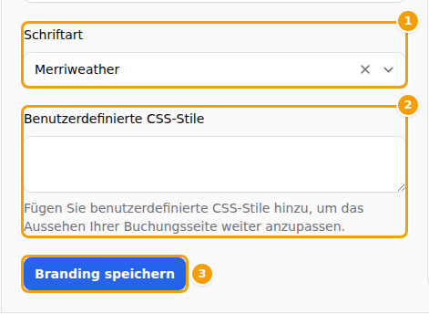 Schriftart (1), Benutzerdefinierte CSS-Stile (2) und Branding speichern (3)