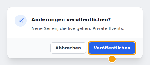 Änderungen veröffentlichen? Neue Seiten, die live gehen: Private Events.